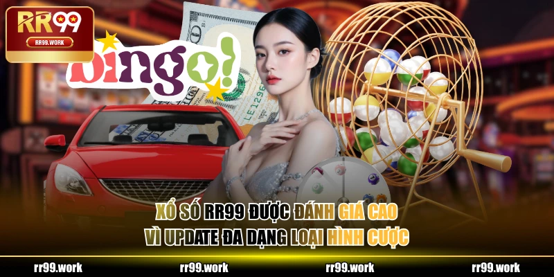 Xổ Số RR99 được đánh giá cao vì update đa dạng loại hình cược